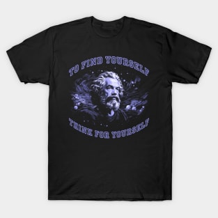 The Great Socrates Design - To Find Yourself Think For Yourself T-Shirt